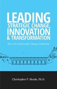 bokomslag Leading Strategic Change, Innovation & Transformation