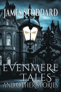 bokomslag Evenmere Tales and Other Stories