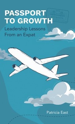 Patricia East, Ana Silvani - Passport to Growth, Inbunden