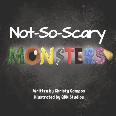 Christy Campos - Not-So-Scary Monsters, Häftad