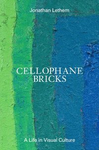 bokomslag Cellophane Bricks: A Life in Visual Culture