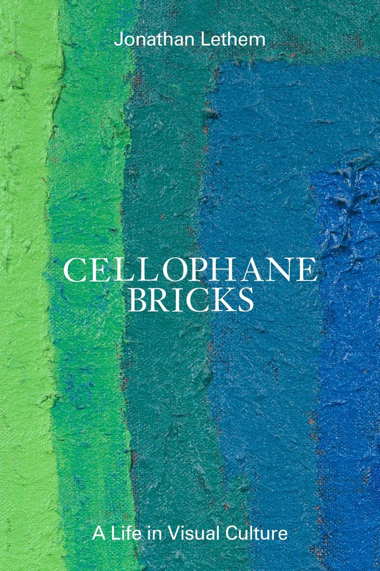 Jonathan Lethem - Cellophane Bricks, Inbunden