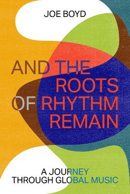 bokomslag And the Roots of Rhythm Remain