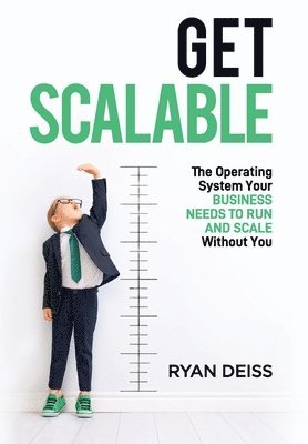 Ryan Deiss - Get Scalable, Inbunden