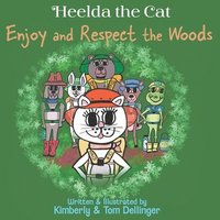 bokomslag Heelda the Cat says Enjoy and Respect the Woods