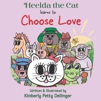 bokomslag Heelda the Cat learns to Choose Love