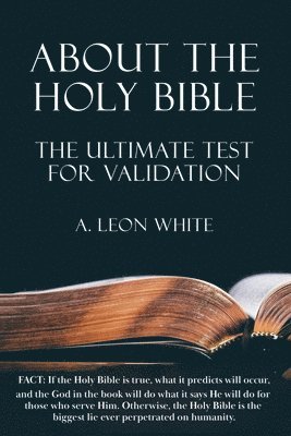 About The Holy Bible The Ultimate Test For Validation 1