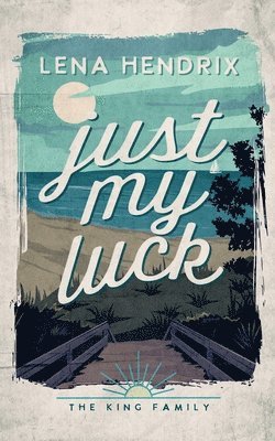 Lena Hendrix - Just My Luck, Häftad