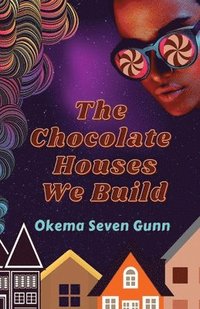 bokomslag Chocolate Houses We Build