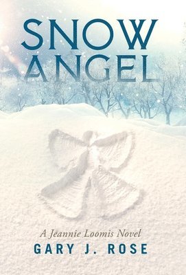 Gary J Rose - Snow Angel, Inbunden