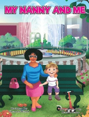 Sharon Ward - My Nanny and Me, Inbunden