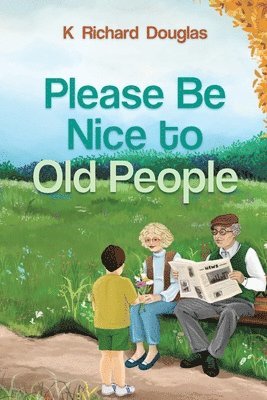Please be Nice to Old People 1