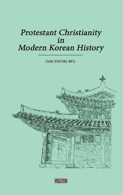 Protestant Christianity in Modern Korean History 1