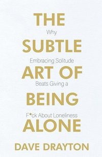 bokomslag Subtle Art of Being Alone