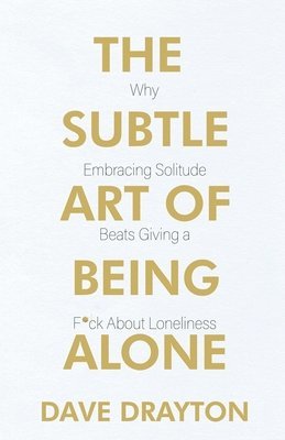 The Subtle Art of Being Alone 1