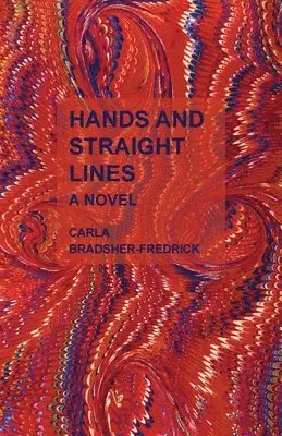 Carla Bradsher-Fredrick - Hands and Straight Lines, Häftad. Tillgänglighet: Lägg i varukorg