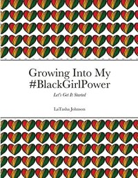 bokomslag Growing Into My #BlackGirlPower