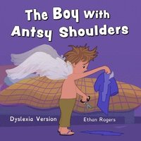 bokomslag The Boy With Antsy Shoulders
