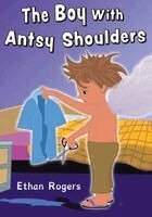 The Boy with Antsy Shoulders
