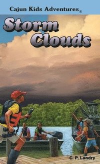 bokomslag CAJUN KIDS ADVENTURE- Volume Four: Storm Clouds