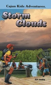 bokomslag CAJUN KIDS ADVENTURES- Volume Four: Storm Clouds