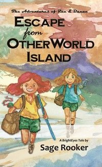 bokomslag Escape from OtherWorld Island: The Adventures of Rae & Danae