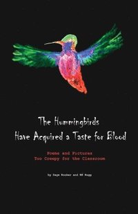 bokomslag The Hummingbirds Have Developed a Taste for Blood