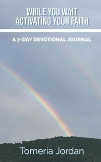 bokomslag While You Wait - Activating Your Faith