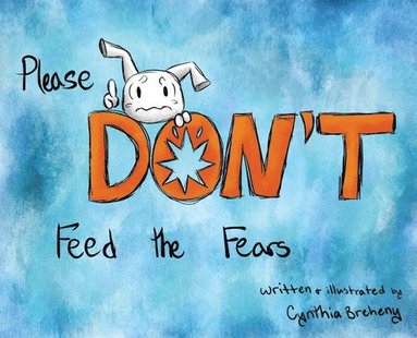 bokomslag Please Don't Feed the Fears