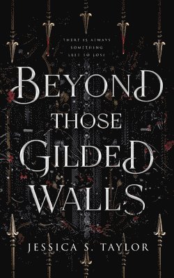 Beyond Those Gilded Walls 1