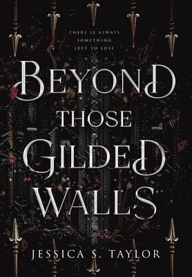 Beyond Those Gilded Walls 1