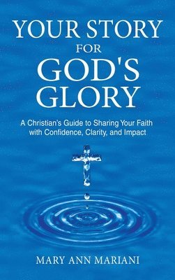 Your Story for God's Glory 1