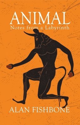 bokomslag Animal: Notes from a Labyrinth