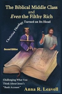 bokomslag The Biblical Middle Class and Even the Filthy Rich: Second Edition