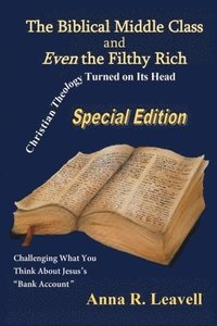 bokomslag The Biblical Middle Class and Even the Filthy Rich: Special Edition