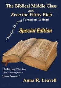 bokomslag The Biblical Middle Class and Even the Filthy Rich: Special Edition