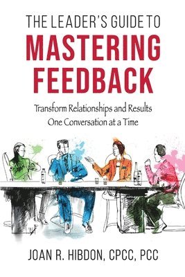 bokomslag The Leader's Guide to Mastering Feedback