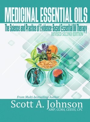 Scott a Johnson - Medicinal Essential Oils (Second Edition), Inbunden