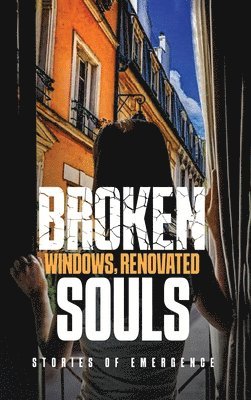 bokomslag Broken Windows, Renovated Souls