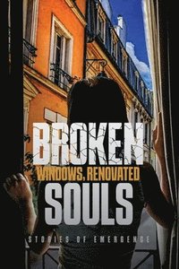 bokomslag Broken Windows, Renovated Souls