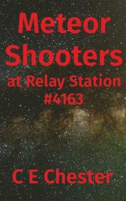 Meteor Shooters at Relay Station #4163 1