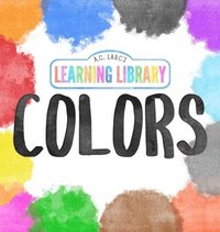 bokomslag A.C. Larc's Learning Library Colors