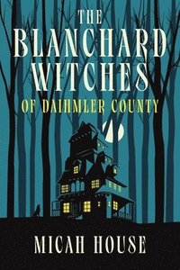 bokomslag The Blanchard Witches of Daihmler County