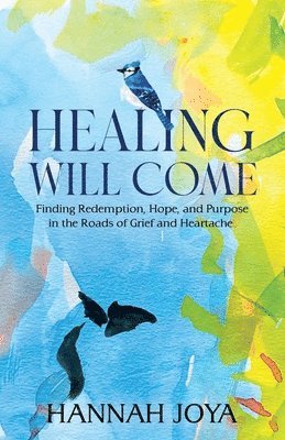 Healing Will Come 1