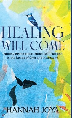 Healing Will Come 1