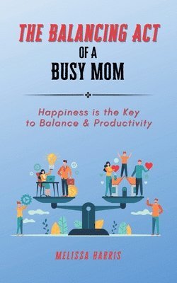The Balancing Act of A Busy Mom 1