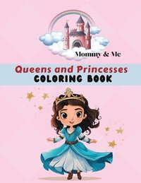 bokomslag Mommy & Me Queens and Princesses Coloring Book