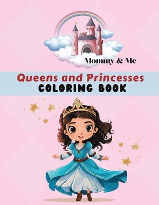 Mommy & Me Queens and Princesses Coloring Book 1