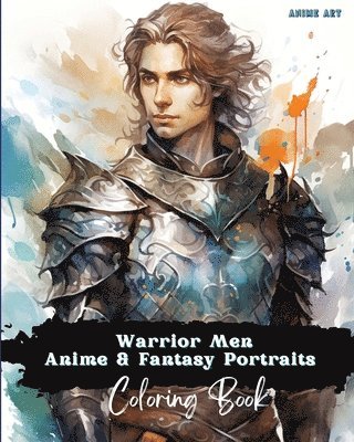 Anime Art Warrior Men Anime & Fantasy Portraits Coloring Book 1