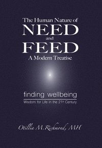 bokomslag The Human Nature of Need and Feed A Modern Treatise